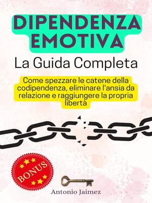 cover image of Dipendenza Emotiva, La Guida Completa